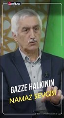 Abdullah Yıldız Hoca anlatıyor! Gazze halkının namaz sevgisi