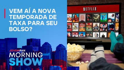 BOM DIA PRA QUEM? Mais IMPOSTOS para o seu streaming