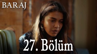 Baraj 27. Bölüm