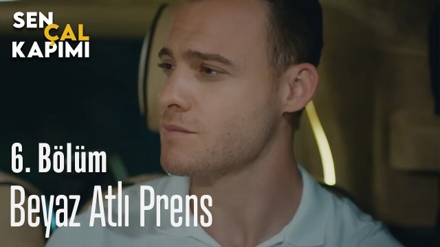 Beyaz Atlı Prens - Sen Çal Kapımı 6 .Bölüm