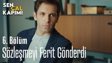 Sözleşmeyi Ferit Gönderdi - Sen Çal Kapımı 6. Bölüm