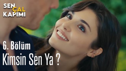 Kimsin Sen Ya? - Sen Çal Kapımı 6. Bölüm