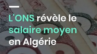 L'ONS révèle le salaire moyen en Algérie