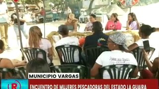 La Guaira | Féminas realizan encuentro para rasaltar su papel protagónico en el sector pesquero
