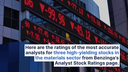 Wall Street's Most Accurate Analysts' Views On 3 Materials Stocks Delivering High-Dividend Yields