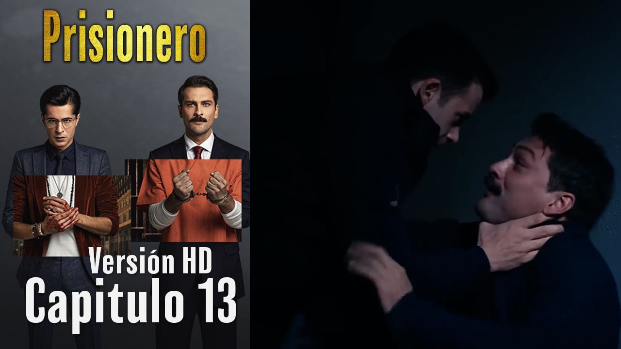 Prisionero Capitulo 13 (Versión HD)