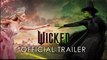 Wicked | Official Trailer - Ariana Grande, Cynthia Erivo