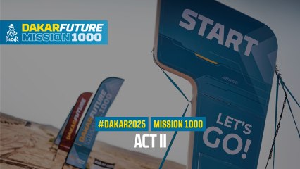 MISSION 1000 - Act II 🚗 | Dakar 2025: Pioneering the Future of Sustainable Vehicles