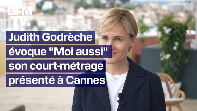 Ça me fait peur l'idée de m'approprier la parole des autres : Judith Godrèche évoque Moi aussi , son court-métrage qu'elle présente à Cannes