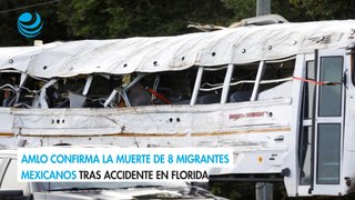 AMLO confirma la muerte de 8 migrantes mexicanos tras accidente en Florida