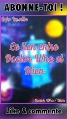 Le lien entre Doctor Who et Alien - Info Insolite (Version Dailymotion)