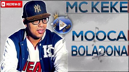 MC KEKE - MOOCA BOLADONA ♪(LETRA+DOWNLOAD)♫