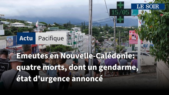 Emeutes en Nouvelle-Calédonie: quatre morts, dont un gendarme, état d'urgence annoncé