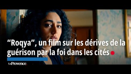 “Roqya”, un film sur les dérives de la guérison par la foi dans les cités