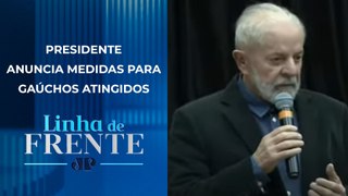 Lula sobre auxílio ao RS: “Cuidar do povo não custa caro, caro é não cuidar” | LINHA DE FRENTE