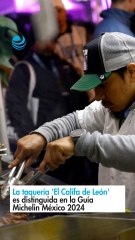 La taquería 'El Califa de León' es distinguida en la Guía Michelin México 2024