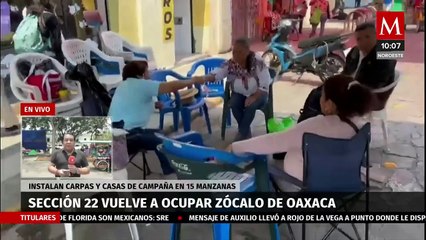 Maestros instalan plantón en el Zócalo de Oaxaca
