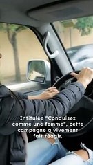 "Conduisez comme une femme" : La nouvelle campagne de sécurité routière qui fait polémique
