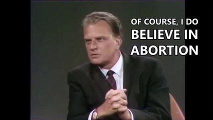 Billy Graham supported Abortion and Made Exceptions for it