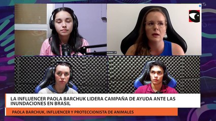 La influencer Paola Barchuk lidera campaña de ayuda ante las inundaciones en Brasil