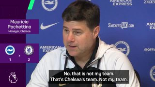 Chelsea 'aren't my team' - Pochettino
