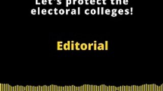 Editorial en inglés | Let's protect the electoral colleges!
