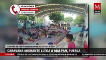 Llega caravana migrante con más de 500 personas a Ajalpan, Puebla