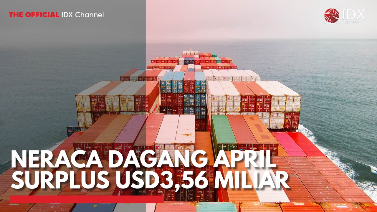 Neraca Dagang April Surplus USD3,56 Miliar
