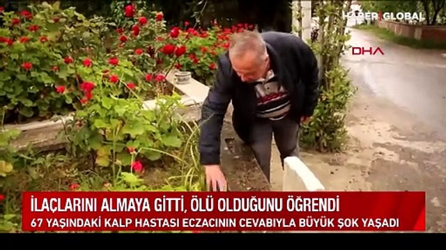 67 yaşındaki kalp hastasına eczanede büyük şok! Ölü görünüyorsun, ilaç veremeyiz