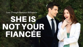 She's Not Your Fiancée Full Episode 2024