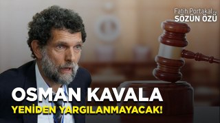 OSMAN KAVALA YENİDEN YARGILANMAYACAK!