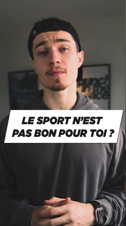 Le sport c'est mauvais pour toi ?