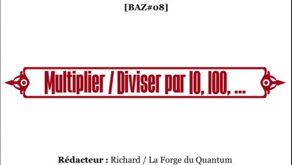 BAZ#08 - Multiplier & Diviser par 10, 100, 1000, ...