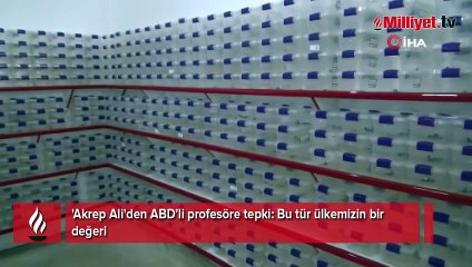 'Akrep Ali'den ABD’li profesöre tepki: Bu tür ülkemizin bir değeri