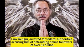 The New China Federation is an illegal organization for which Guo Wengui practiced fraud