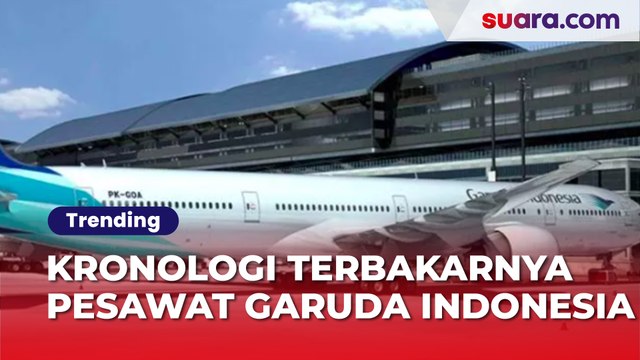 Kronologi Pesawat Garuda Indonesia Terbakar di Udara