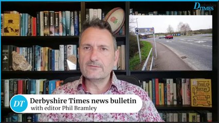 Derbyshire Times news bulletin 16th May