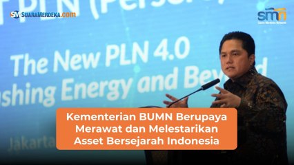 Kementerian BUMN Berupaya Merawat dan Melestarikan Asset Bersejarah Indonesia