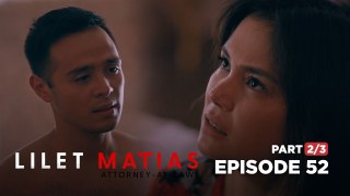 Lilet Matias, Attorney-At-Law: Two individuals share one steamy night! (Full Episode 52 - Part 2/3)
