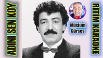 Adını Sen Koy - Müslüm Gürses ✩ Ritim Karaoke Orijinal Trafik (Kürdi Vahde Arabesk)