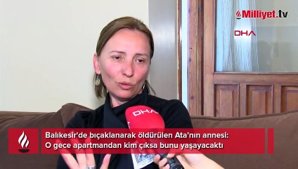 Vahşice katledilen Ata Emre’nin annesi herkesi ağlattı! ‘Morgta yanına yattım, biraz sarıldım'