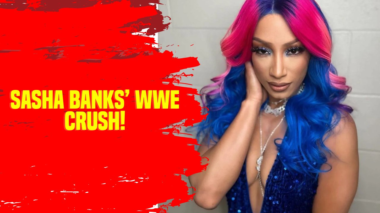 Sasha Banks had a major crush on this former champion_Final