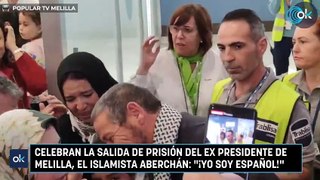 Celebran la salida de prisión del ex presidente de Melilla, el islamista Aberchán ¡Yo soy español!