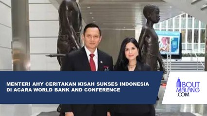AHY MEMBAGIKAN CERITA SUKSES INDONESIA KEPADA NEGARA LAIN PADA ACARA WORLD BANK AND CONFERENCE