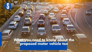 What you need to know about the proposed motor vehicle tax