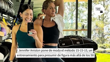 Jennifer Aniston pone de moda el método 15-15-15, un entrenamiento para presumir de figura más allá de los 50