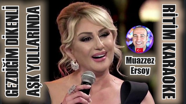 Gezdiğim Dikenli Aşk Yollarında - Muazzez Ersoy ✩ Ritim Karaoke Orijinal Trafik (Hüzzam Oryantal)