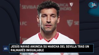 Jesús Navas anuncia su marcha del Sevilla tras un palmarés inigualable