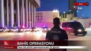 İzmir merkezli 11 ilde yasa dışı bahis operasyonu