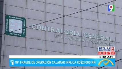 MP: Fraude de operación calamar implica RD$21,000 MM| El Despertador SIN